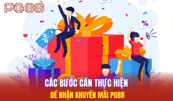 Các bước cần thực hiện để nhận khuyến mãi PG88