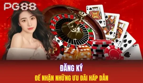 Đăng ký PG88 để nhận những ưu đãi hấp dẫn
