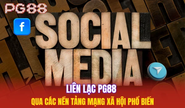 Liên lạc PG88 qua các nền tảng mạng xã hội phổ biến