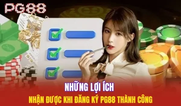 Những lợi ích nhận được khi đăng ký PG88 thành công