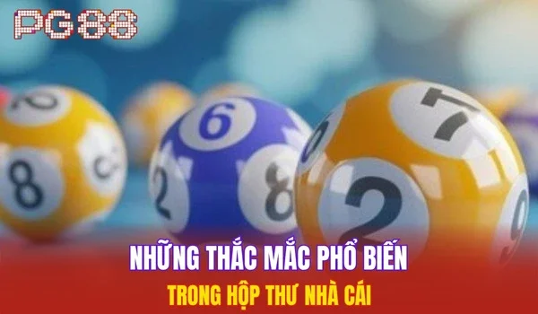 Những thắc mắc phổ biến trong hộp thư nhà cái