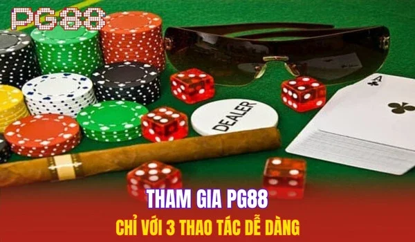 Tham gia PG88 chỉ với 3 thao tác dễ dàng