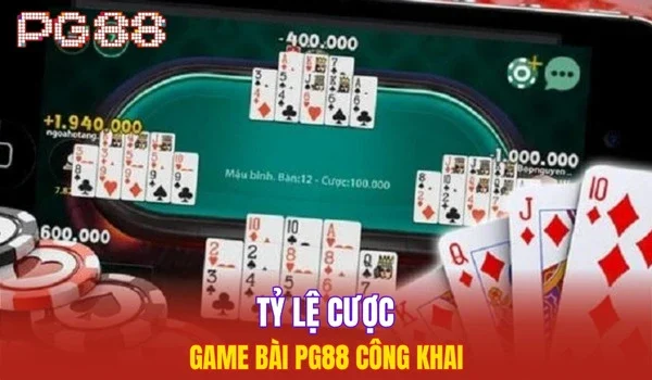 Tỷ lệ cược game bài PG88 công khai